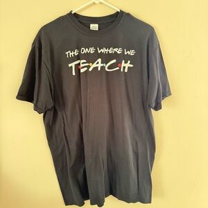 “The One Where We Teach” Teacher T-Shirt